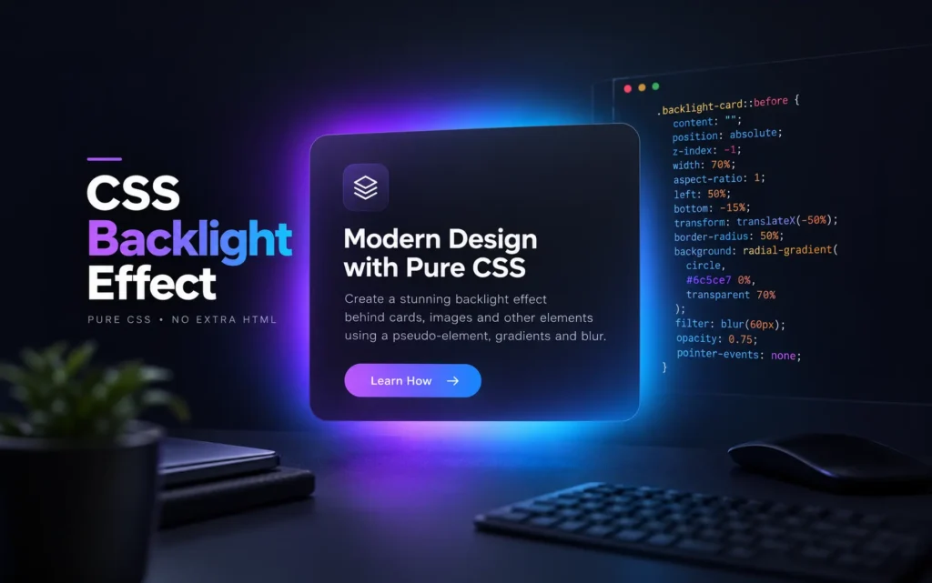 How to Create a Stunning CSS Backlight Effect with Pure CSS